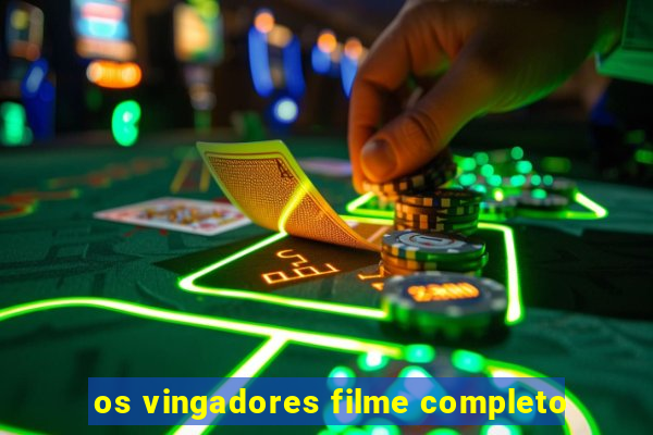 os vingadores filme completo